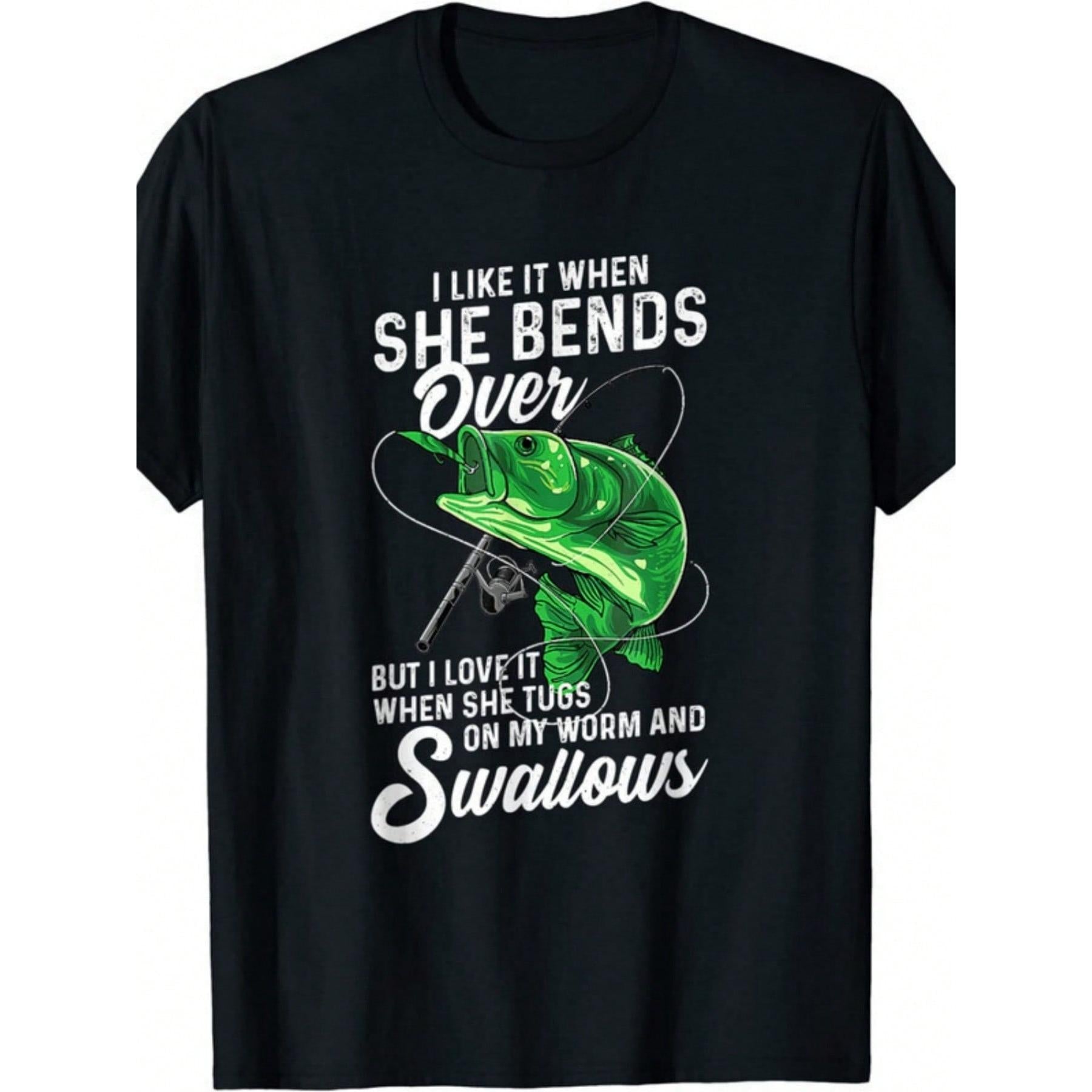 Funny I Like It When She Bends Over Fishing Gifts Uni T-Shirt