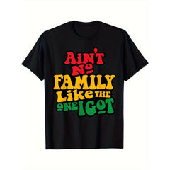 Ain't No Family Like The One I Got T-Shirt