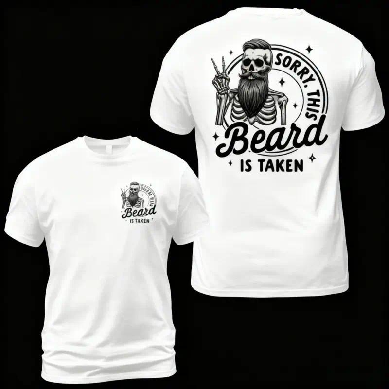 Beard Is Taken Funny Facial Hair T-Shirt - Sarcastic Beard Humor Graphic Tee, Unisex Casual Top,Sarcastic Husband Gift Graphic Tee