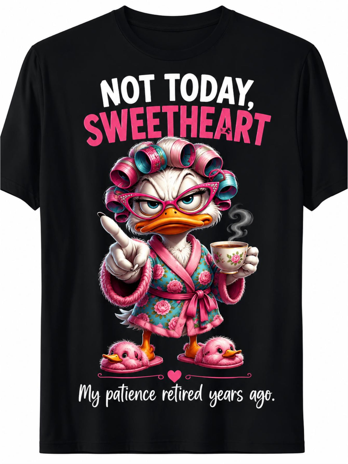 Not Today Sweetheart My Patience Retired Years Ago Funny Graphic Tee for Men Women, Cute Sassy Humor Short Sleeve T-Shirt, Casual Crew Neck Top for Daily Wear