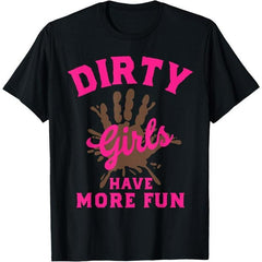 Mud Run Dirty Girls Have More Fun T-Shirt