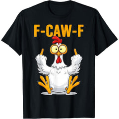 Funny F-CAW-F Rooster Meme T-Shirt