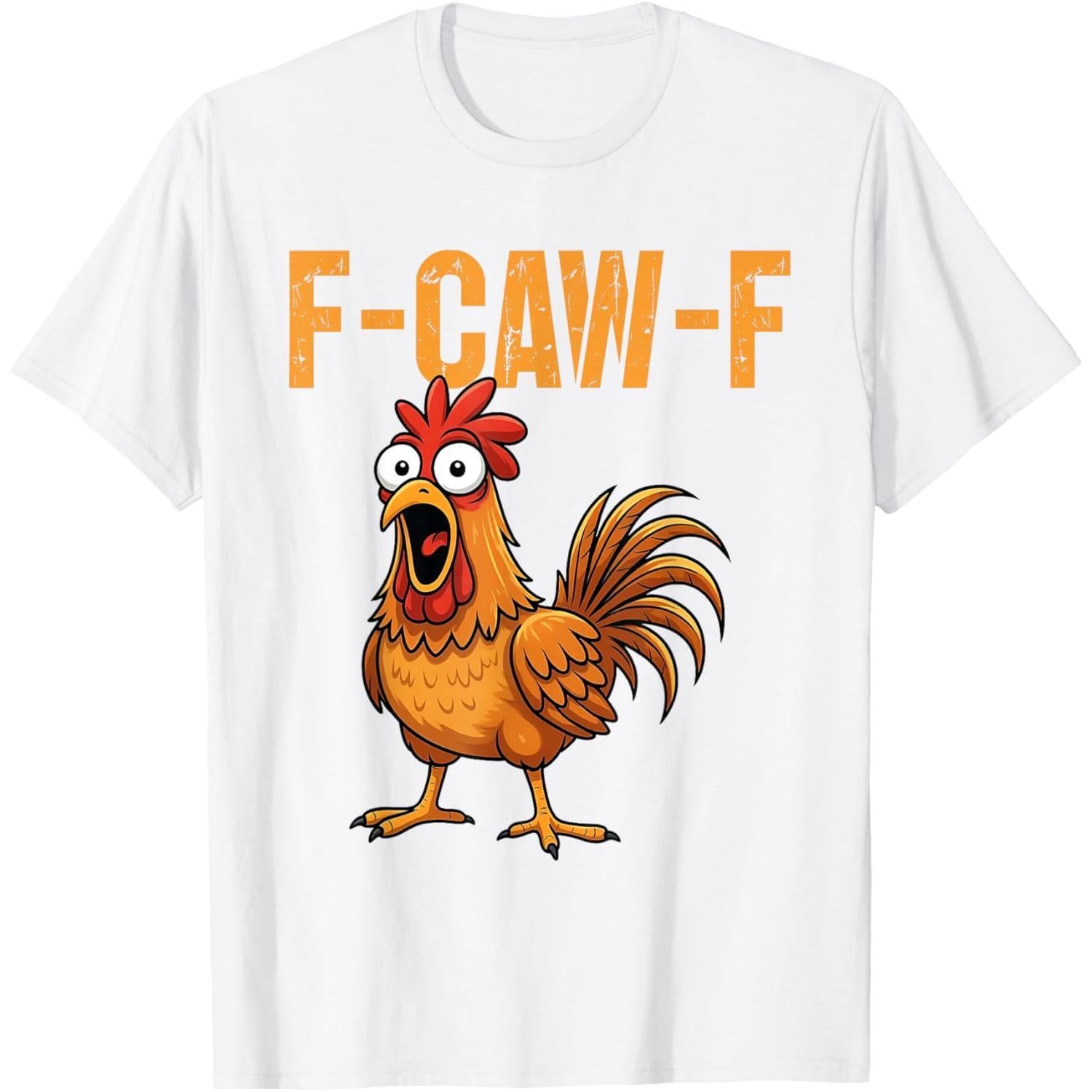 F-Caw-F Funny Chicken Rooster Meme T-Shirt