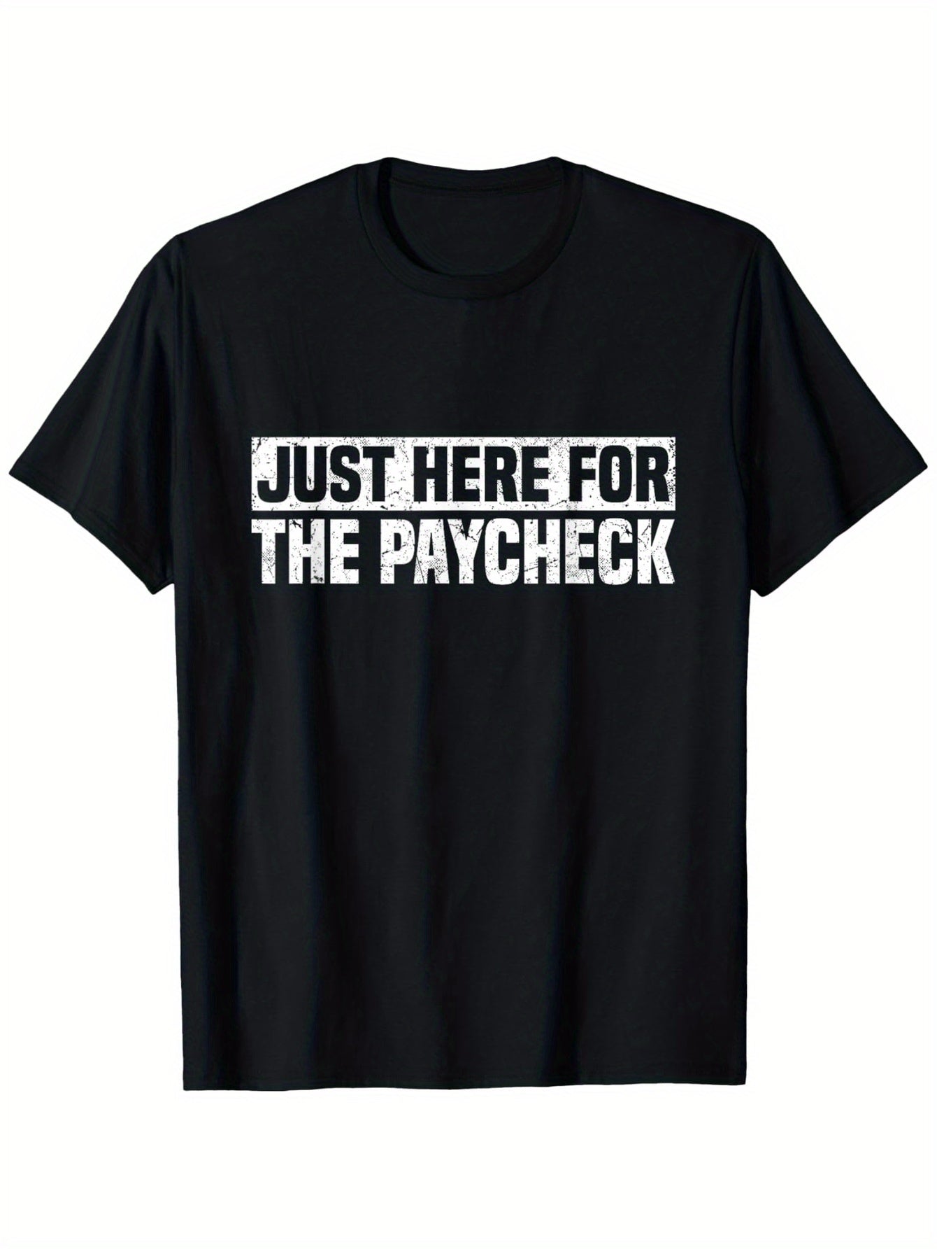 Just Here For The Paycheck Funny Work Graphic Tee for Men Women, Sarcastic Office Employee Quote Short Sleeve T-Shirt, Casual Crew Neck Top for Coworker Gift