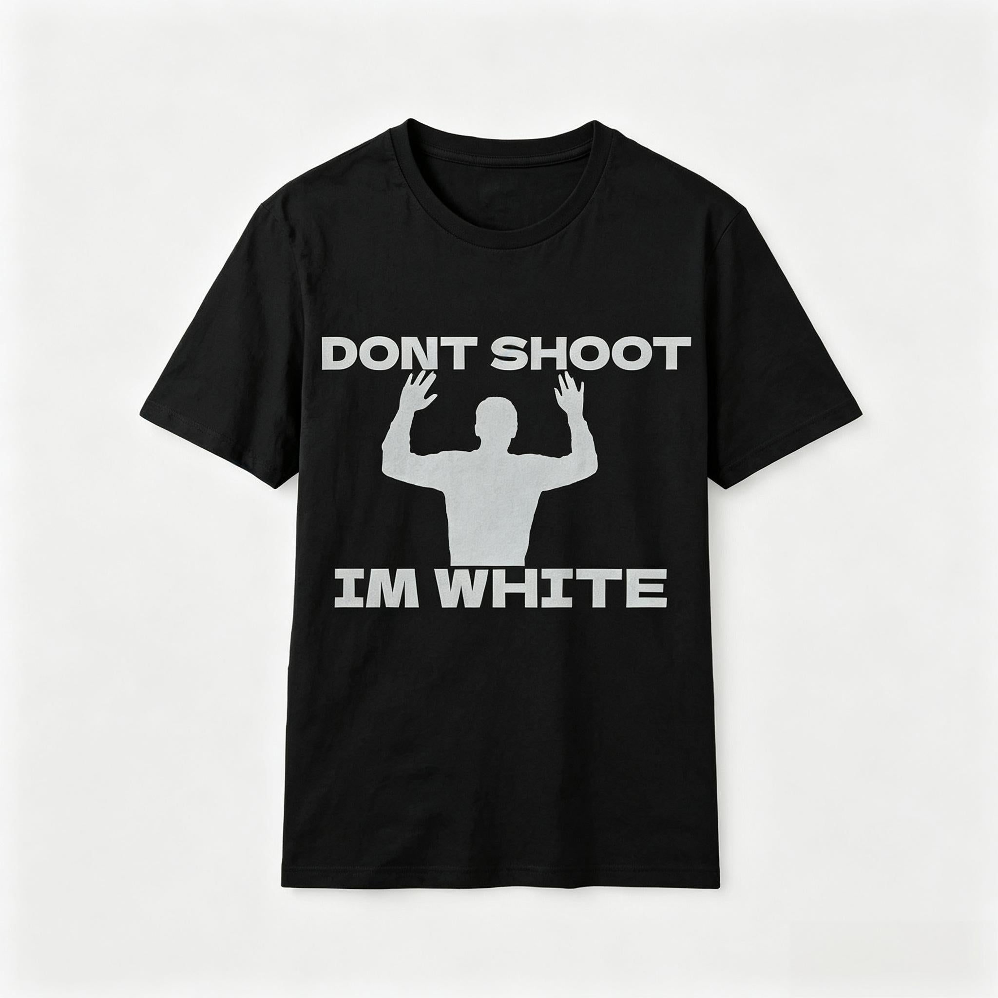 Funny Rude Humor T-Shirt - "Don't Shoot I'm White" Graphic Tee for Bold Comedy I Edgy, Provocative Statement Shirt for Laughs Cotton Menswear