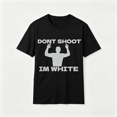 Funny Rude Humor T-Shirt - "Don't Shoot I'm White" Graphic Tee for Bold Comedy I Edgy, Provocative Statement Shirt for Laughs Cotton Menswear