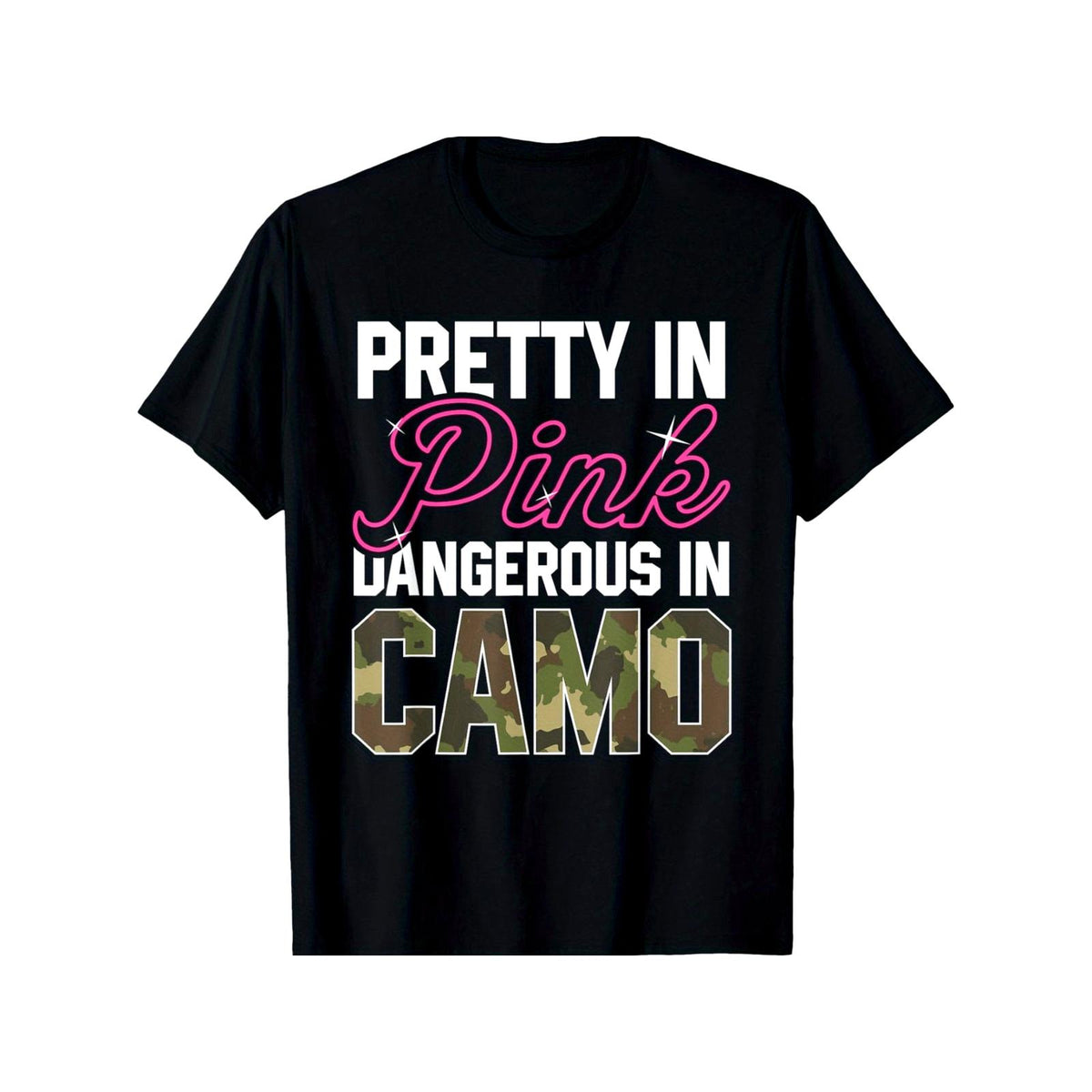 Pretty In Pink Dangerous In Camo Funny Hunting Girl Graphic T-Shirt, Unisex Soft Cotton Crew Neck Tee, Great Gift For Her Female Hunter Outdoor Wildlife Hunting Lover Casual Wear