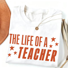 The Life of a Teacher Shirt, Back to School Teacher Shirt, New Teacher Gift, Teacher Appreciation, Elementary School Shirt