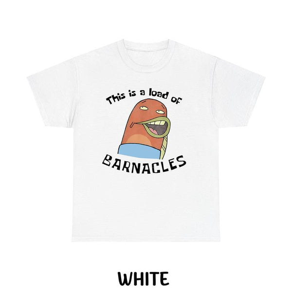This Is A Load Of Barnacles T-Shirt