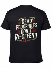 Dead Pedophiles Don¡¯t Re-offend Shirt
