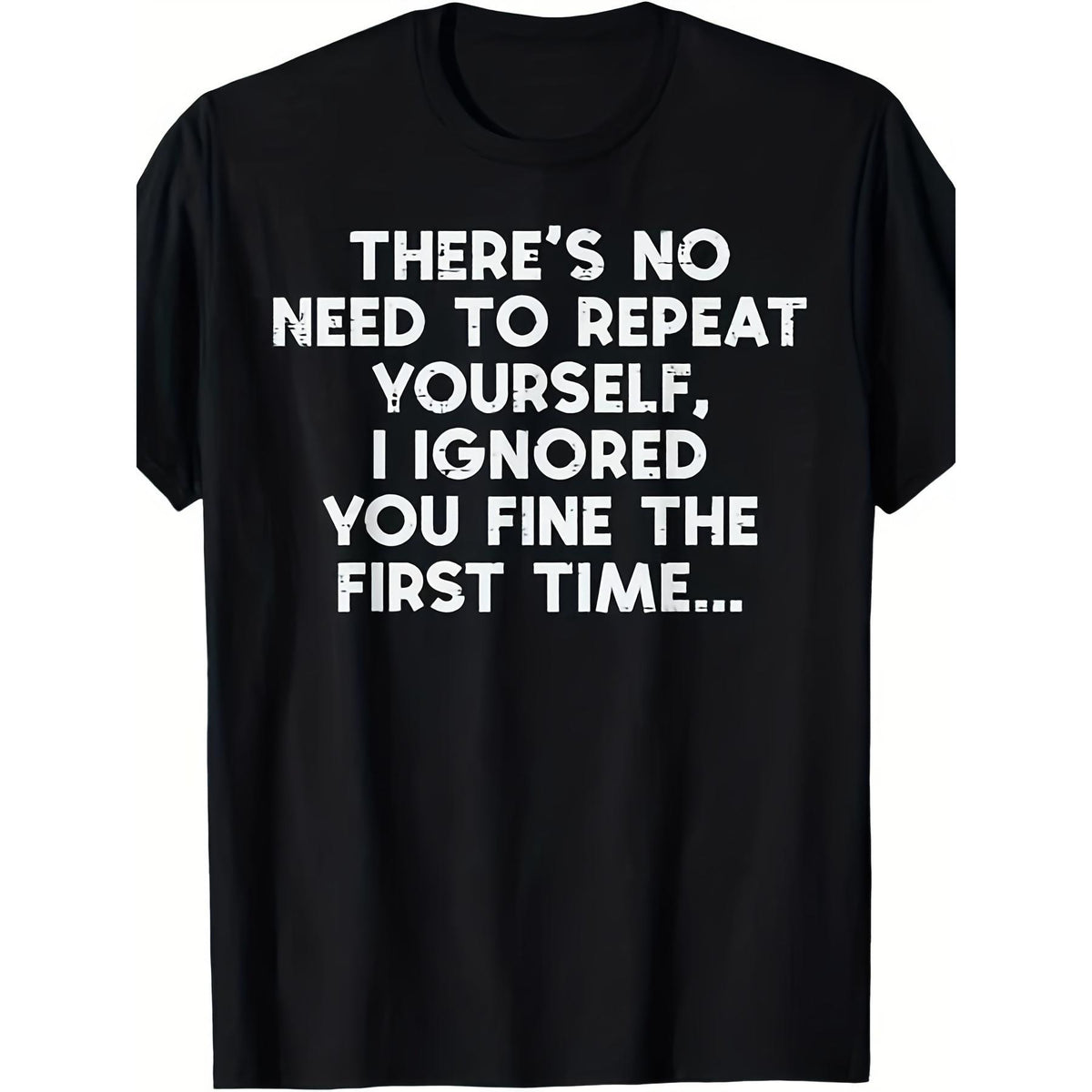 "No Need to Repeat Yourself I Ignored You" Funny Saying T-Shirt for Men & Women - Retro Sarcastic Humor Snarky Quote Graphic Tee, Comfortable Casual Round Neck Unisex Summer Casual Attire shirt