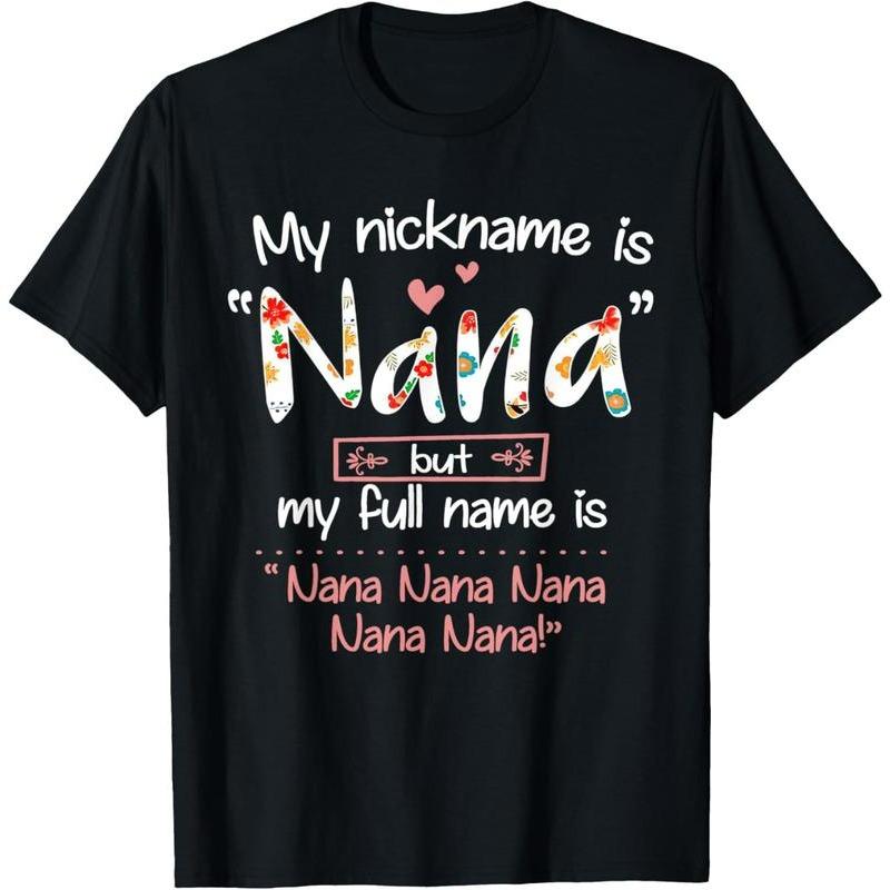 My Nickname Is Nana But My Full Name T-Shirt