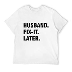 Graphic tee [Husband.FIX it.Later] funny t-shirt Unisex