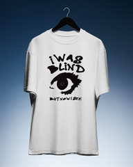DIYANYONE Original "I WAS BLIND" Cotton T-Shirt - Self-Awareness Graphic Tee, Spiritual Growth Statement Style