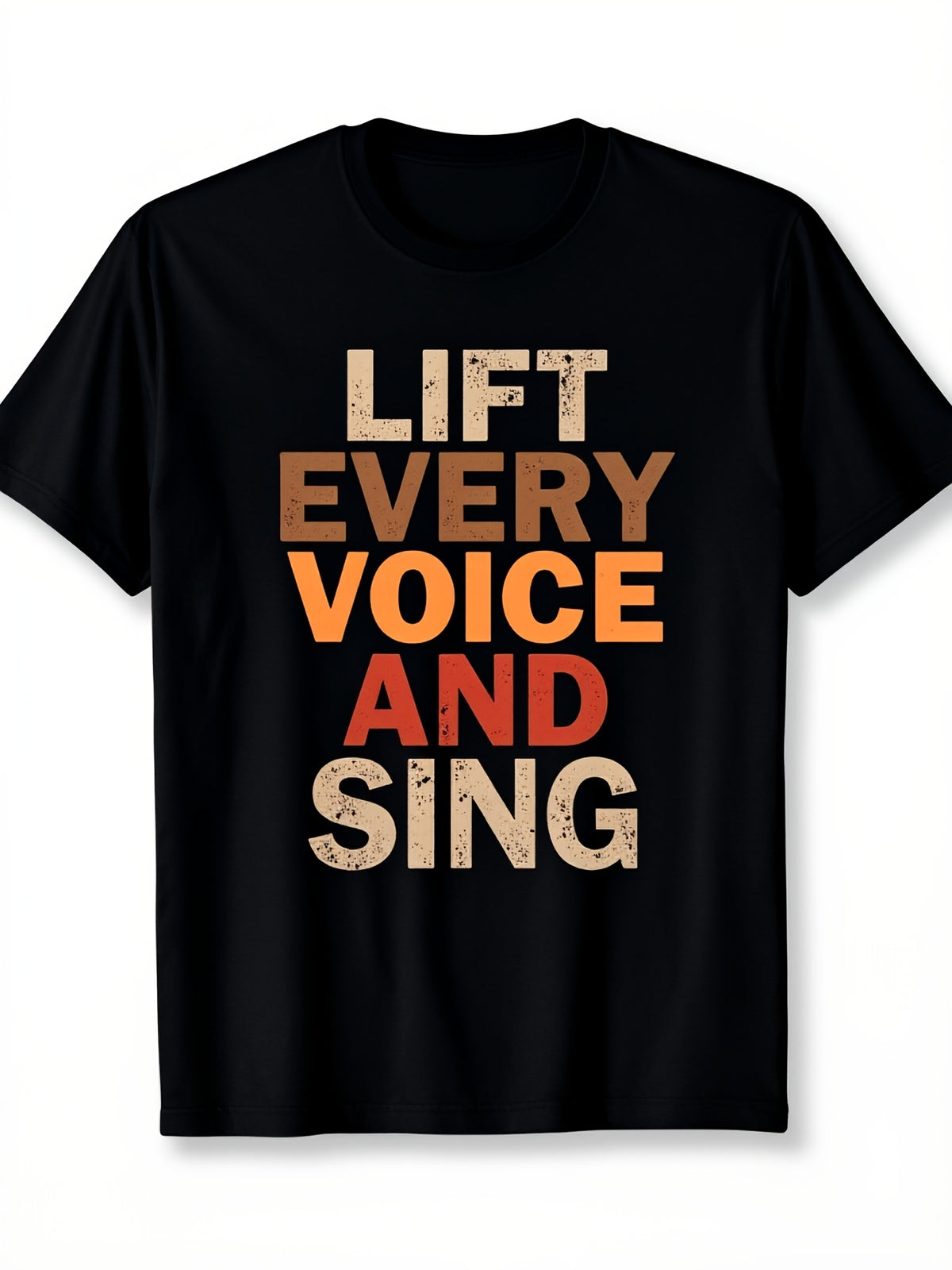 Lift Every Voice And Sing Retro Distressed Text Graphic Tee Casual Inspirational Unisex Short Sleeve T-Shirt