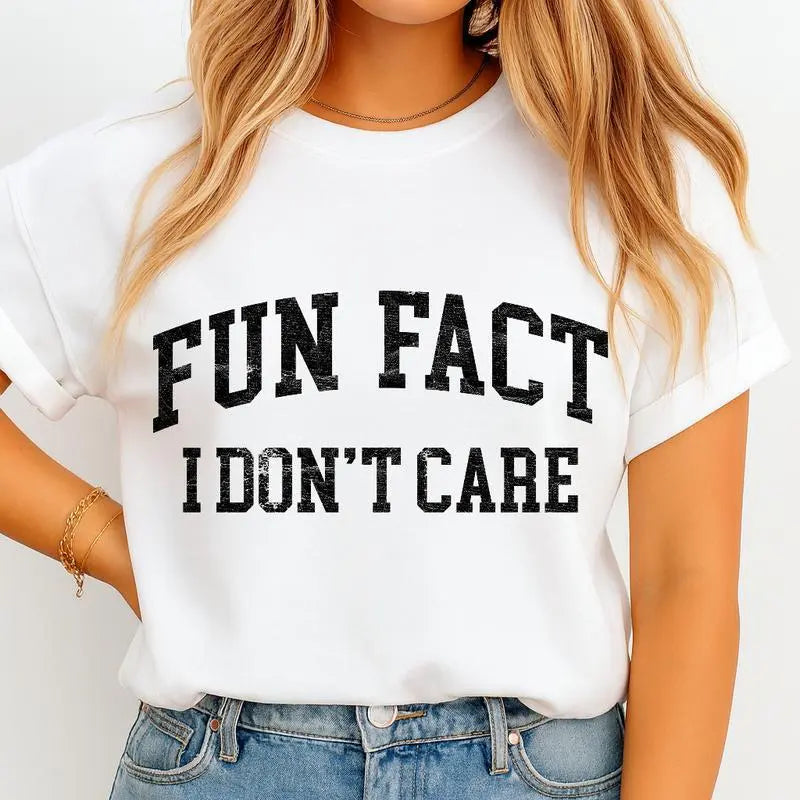 Fun Fact I Don’t Care tshirt – Bold Sarcastic Quote in College Font , Funny Attitude Design