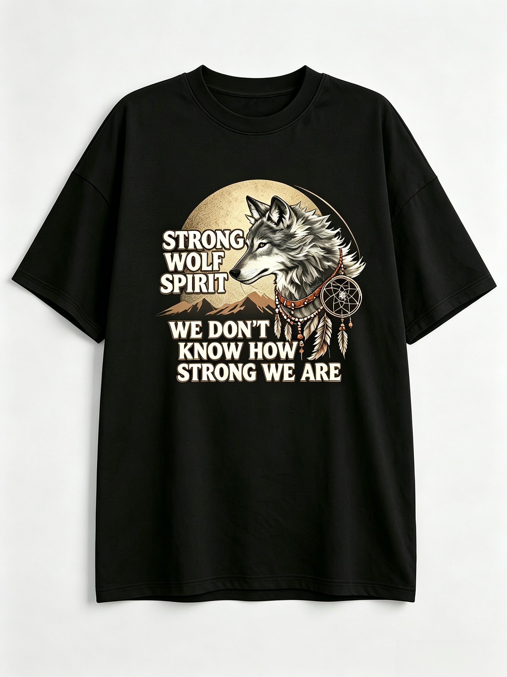 Strong Wolf Spirit T-Shirt We Don't Know How Strong We Are Tee Inspirational Native American Style Top