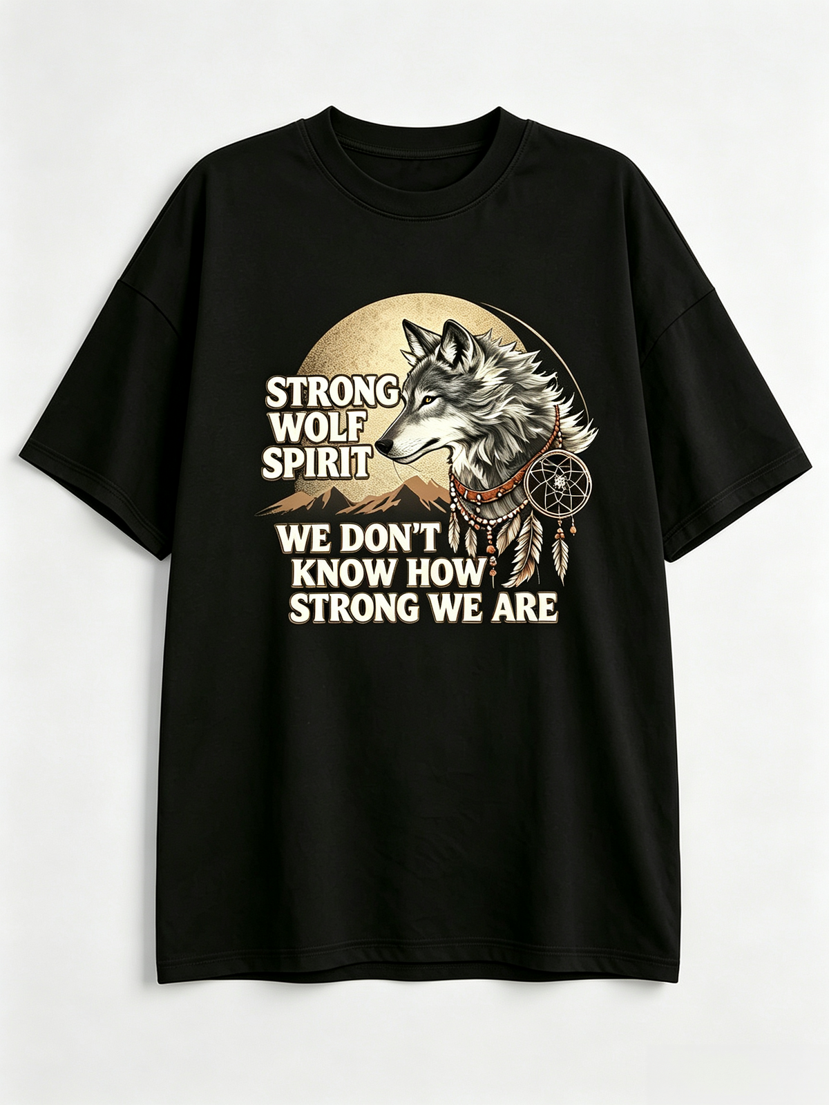 Strong Wolf Spirit T-Shirt We Don't Know How Strong We Are Tee Inspirational Native American Style Top
