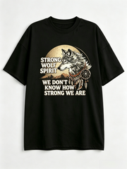 Strong Wolf Spirit T-Shirt We Don't Know How Strong We Are Tee Inspirational Native American Style Top