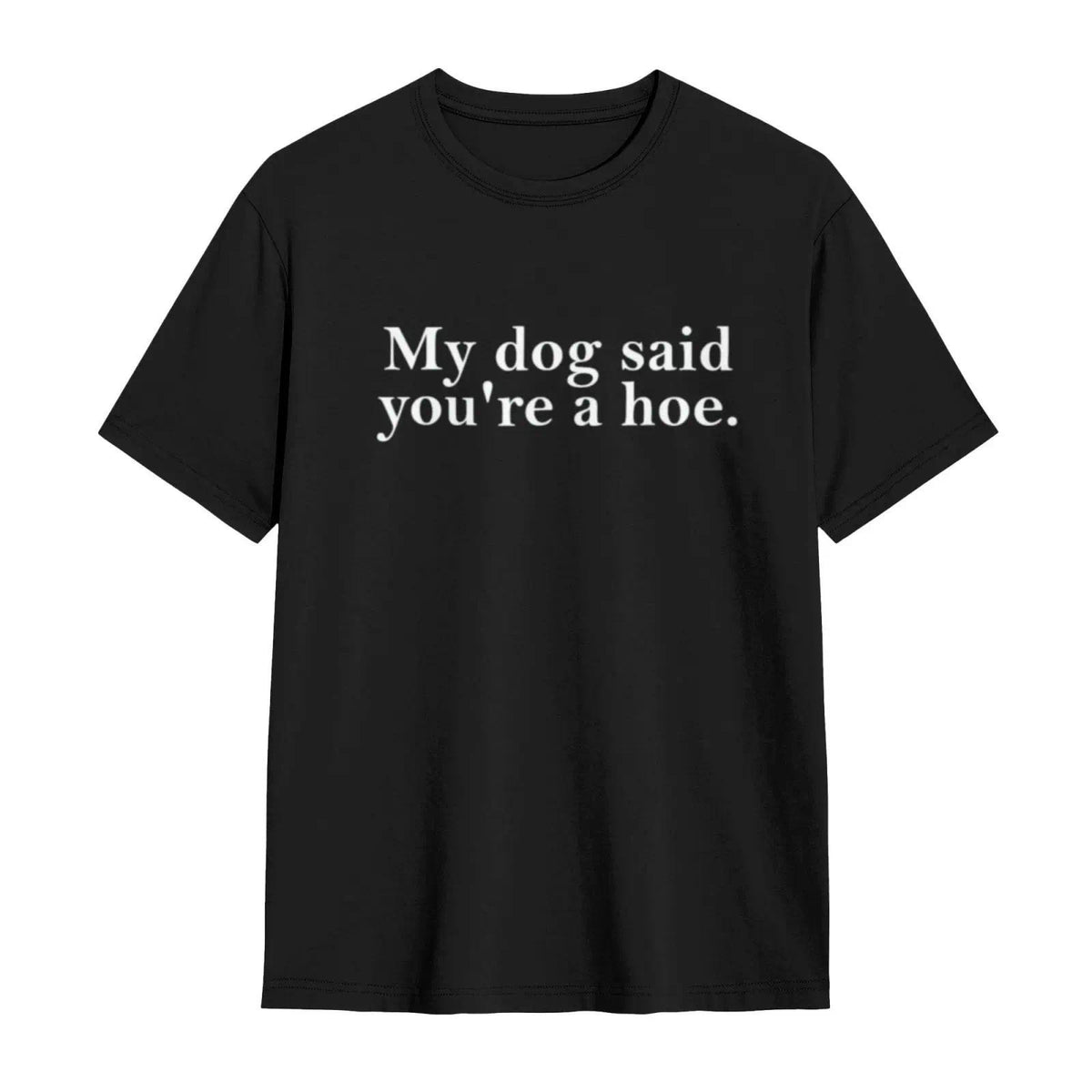 Women's 100% Cotton Short-Sleeve T-Shirt - Oversized Fit, Lightweight, Funny Sarcastic Humor Graphic "My Dog Said You're A Hoe", Pet Lover Gift, Beach Top (Oversized Tshirt Women, Shortsleeve T Shirts), Women's Clothes