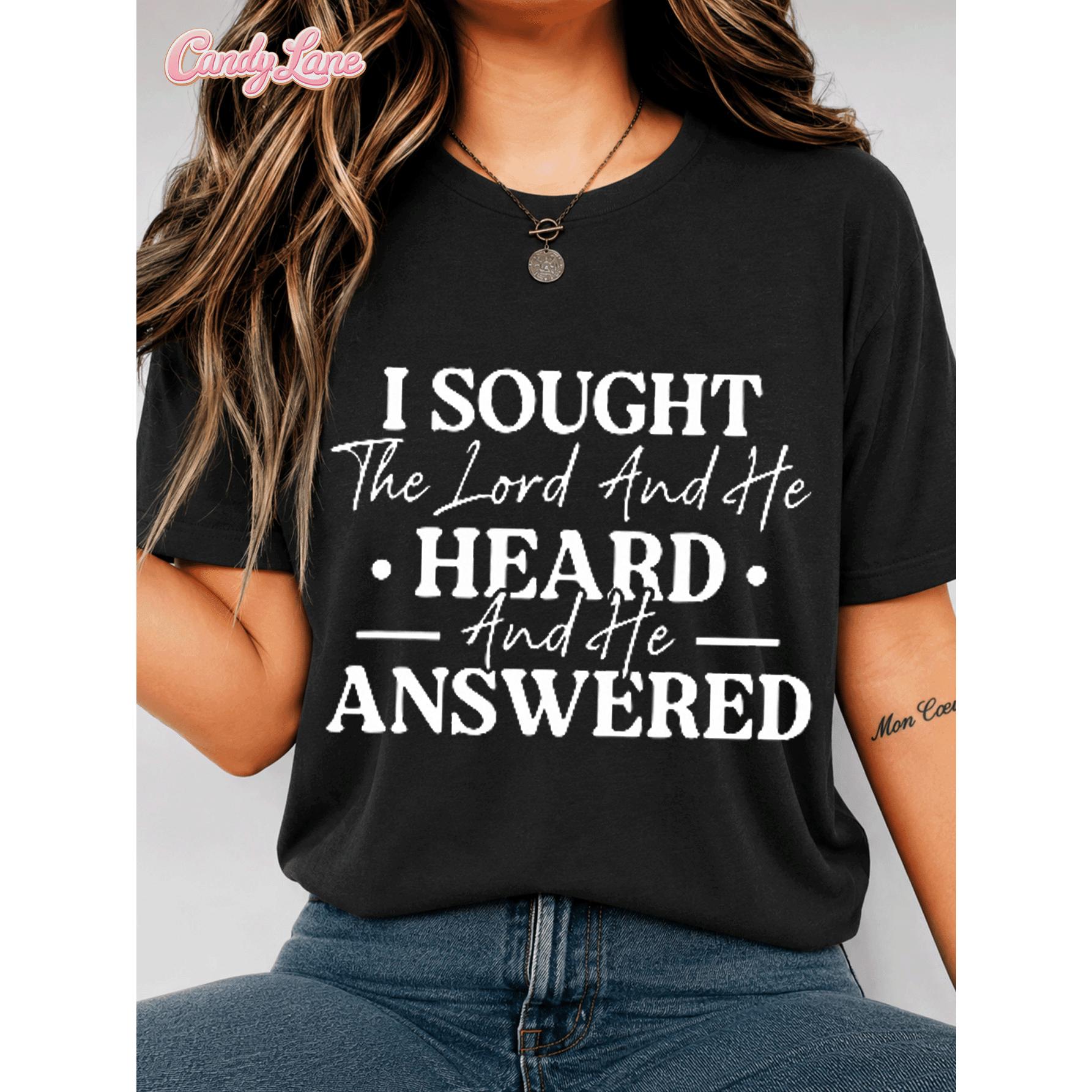 “I Sought The Lord” Faith Tee – He Heard & Answered Bible Verse Shirt for Men Women, Soft Comfort Crewneck