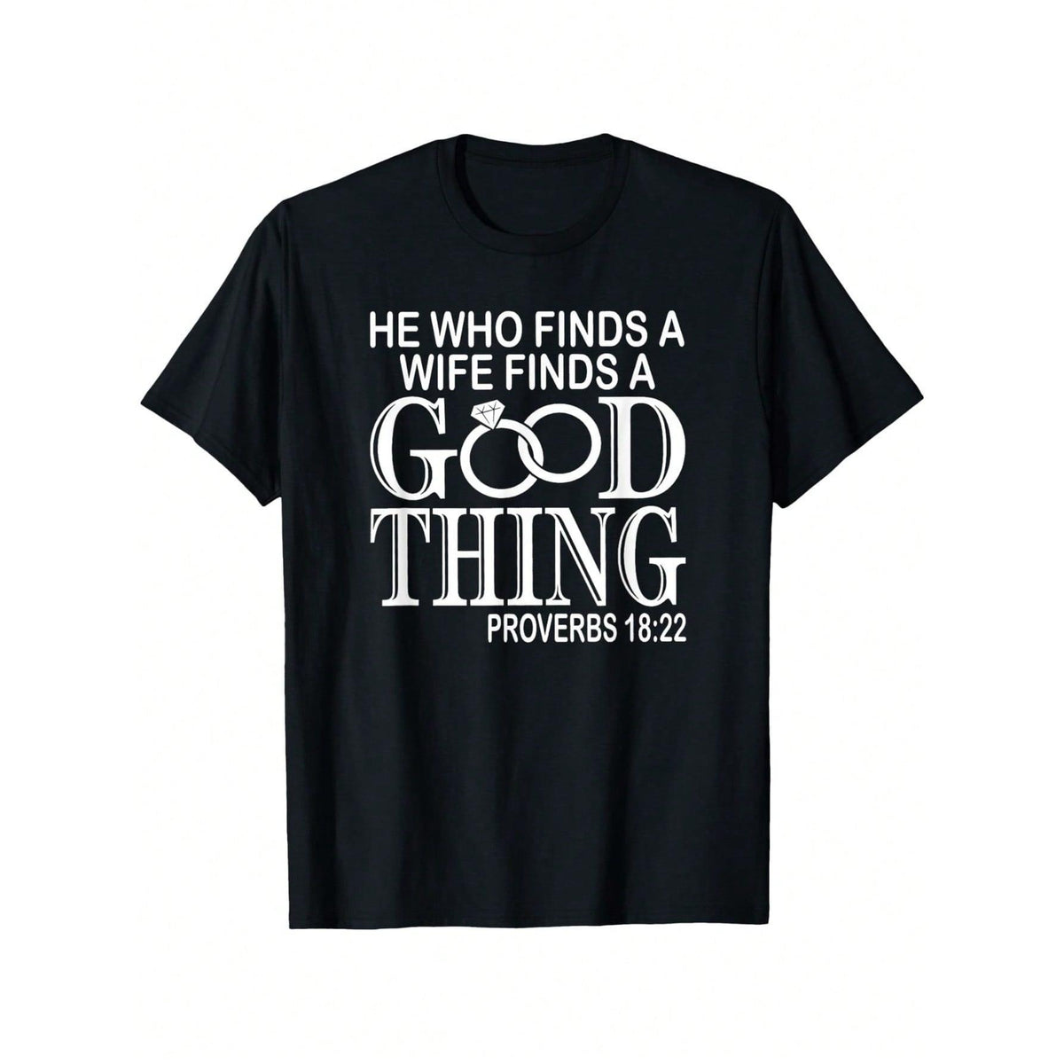 He Who Finds A Wife Finds A Good Thing T-Shirt