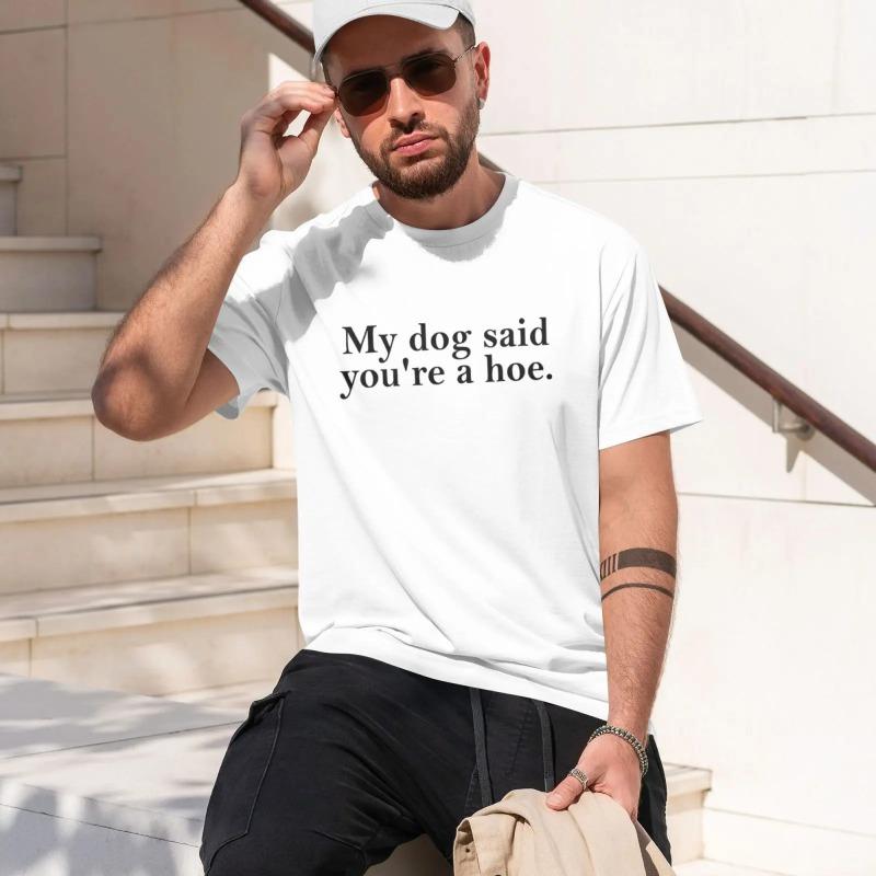 Women's 100% Cotton Short-Sleeve T-Shirt - Oversized Fit, Lightweight, Funny Sarcastic Humor Graphic "My Dog Said You're A Hoe", Pet Lover Gift, Beach Top (Oversized Tshirt Women, Shortsleeve T Shirts), Women's Clothes