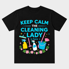 Keep Calm The Cleaning Lady Is Here Funny Cleaning Lady T-Shirt, Unisex Soft Cotton Crew Neck Tee, Funny Retro Gift For Housekeeper Maid Janitor Cleaning Worker Casual Daily Wear