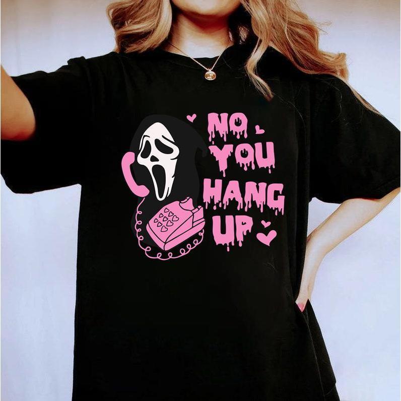 No You Hang Up Tee Ghostface Scream Valentine Funny Halloween Ghost face T Shirt