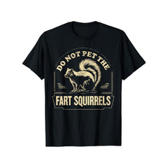 Humorous "Don't Pet the Fart Squirrel" Graphic T-Shirt - Black T-Shirt, Vintage Style Print, Perfect for Animal Lovers Gifts