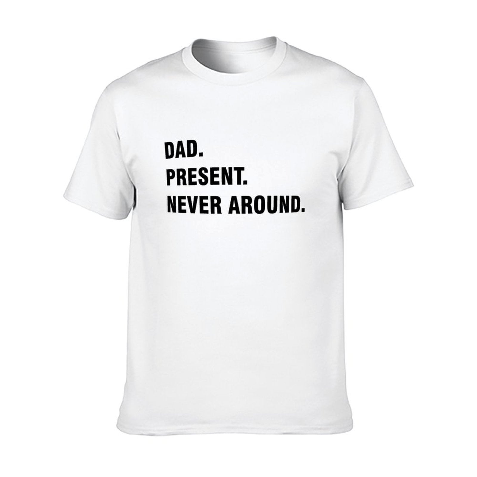 Graphic tee [Dad.Present.Never Around] funny t-shirt Unisex