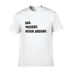 Graphic tee [Dad.Present.Never Around] funny t-shirt Unisex