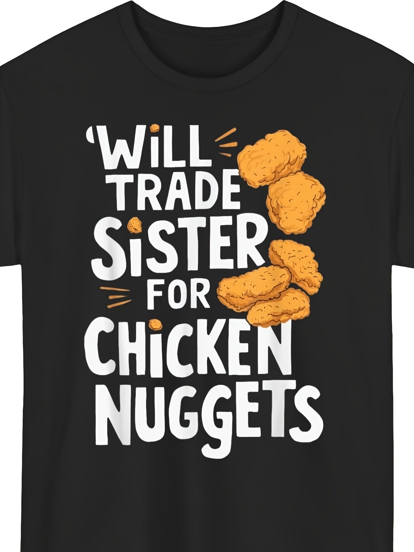 Will Trade Sister For Chicken Nuggets Graphic T-Shirt, Funny Chicken Nugget Sibling Joke Graphic Tee,Unisex Cotton Crew Neck Top,For Food Lovers And Family Joke Enthusiasts