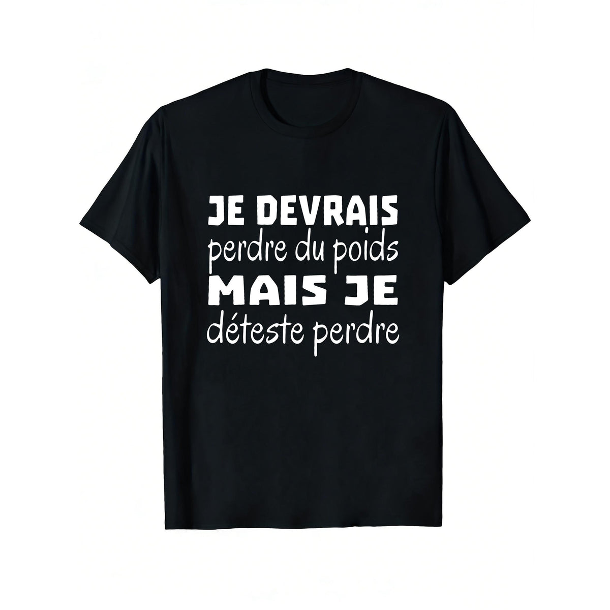 Black T-Shirt Featuring The French Phrase 'I Should Lose Weight But I Hate Losing' for Casual And Funny Outfit Choices