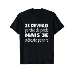 Black T-Shirt Featuring The French Phrase 'I Should Lose Weight But I Hate Losing' for Casual And Funny Outfit Choices