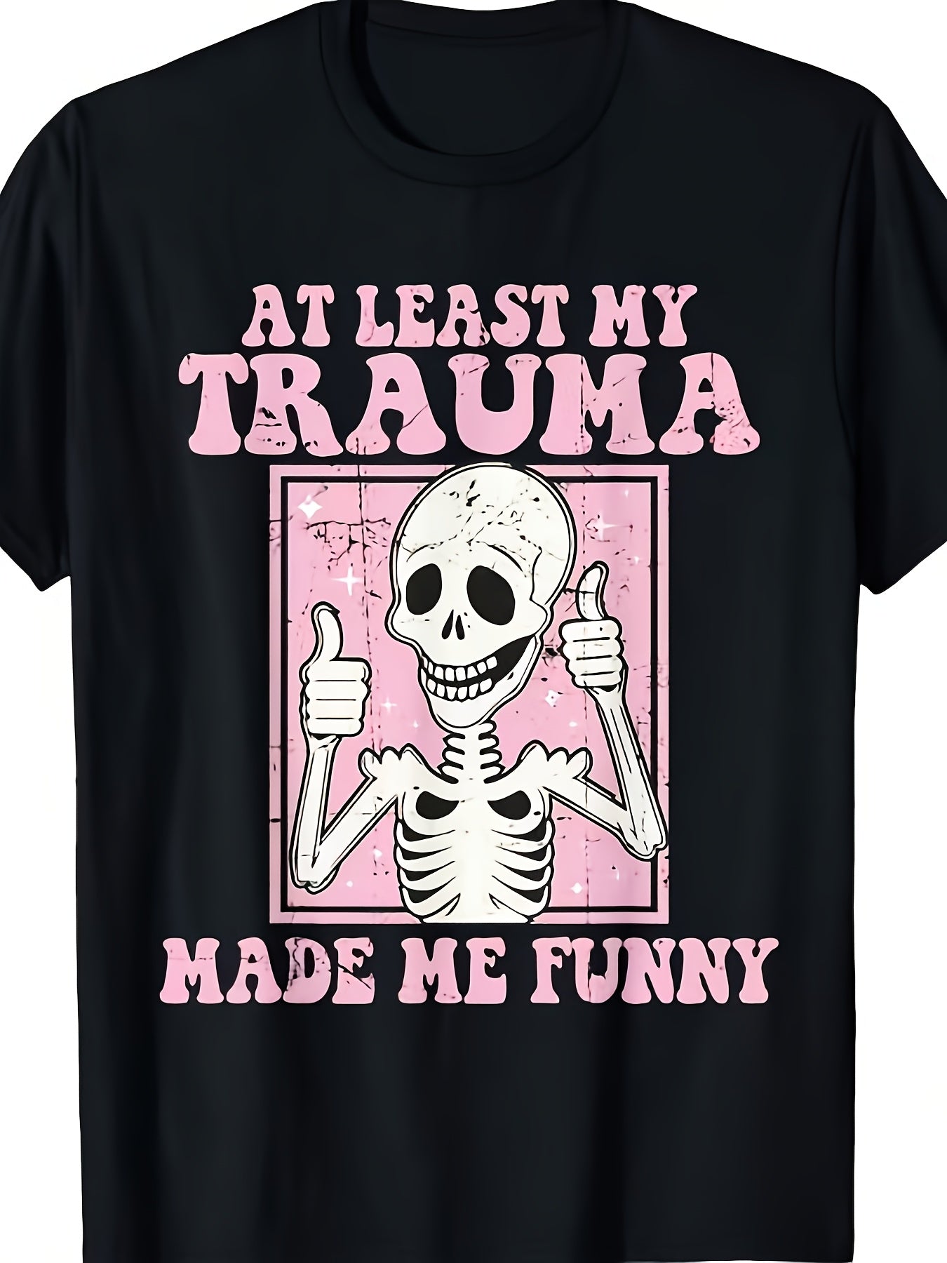 At Least My Trauma Made Me Funny Retro Pink Skeleton Graphic Short Sleeve T-Shirt, Unisex Crew Neck Cotton Tee, All Season Mental Health Humor Top, Casual Funny Statement Wear For Adults