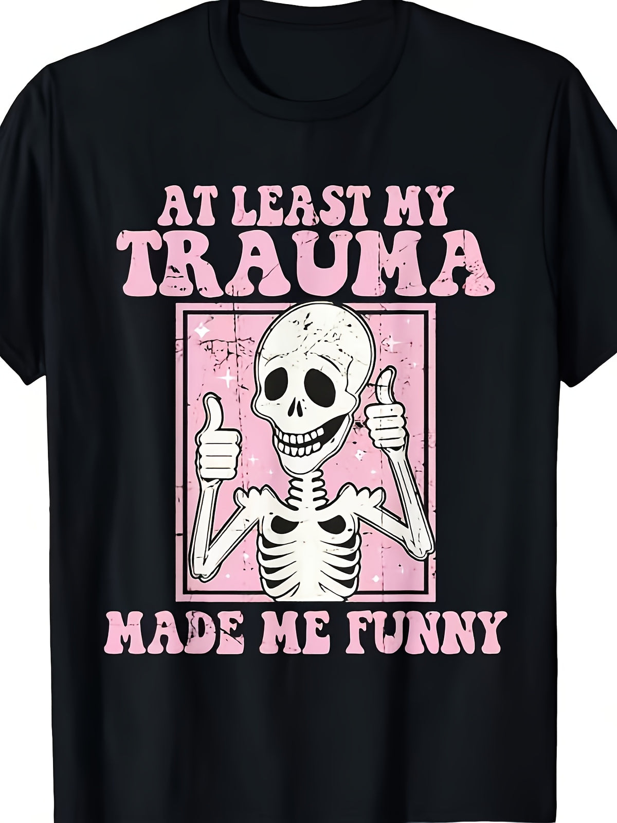 At Least My Trauma Made Me Funny Retro Pink Skeleton Graphic Short Sleeve T-Shirt, Unisex Crew Neck Cotton Tee, All Season Mental Health Humor Top, Casual Funny Statement Wear For Adults