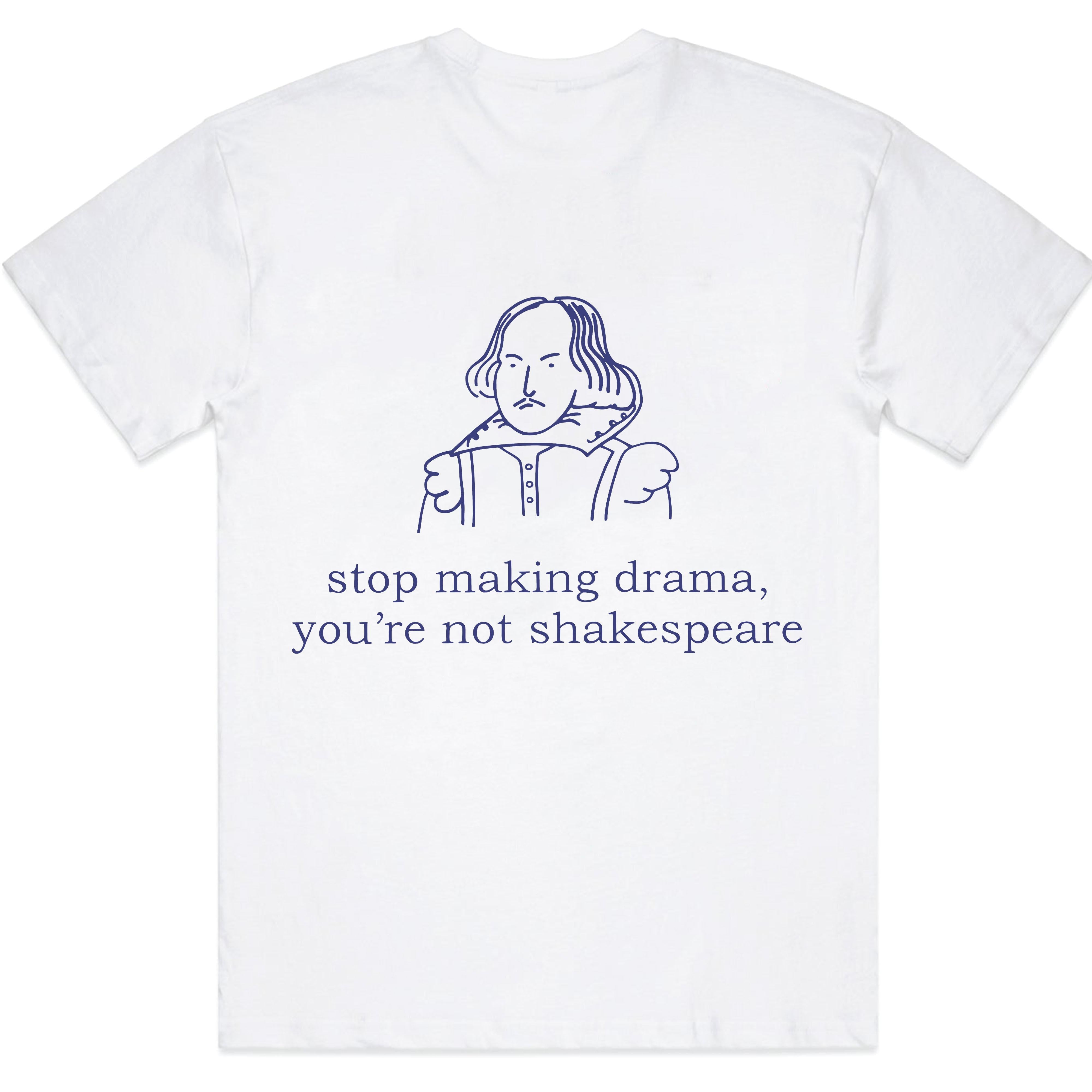 Stop Making Drama You're Not Him Graphic T-Shirt