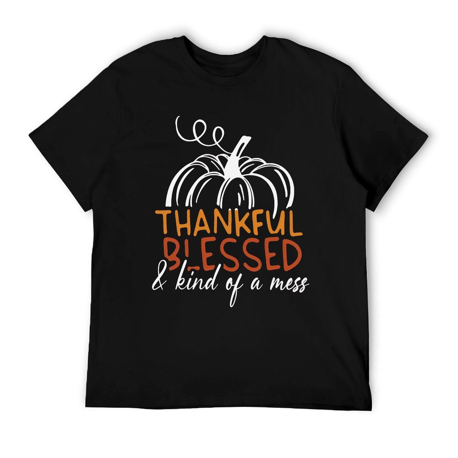 Thanksgiving Thankful  & Kind Of A Mess Pumpkin Graphic T-Shirt