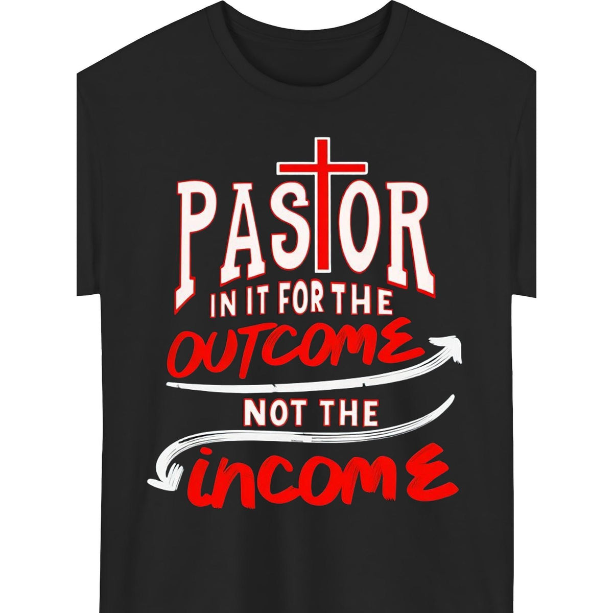 Funny Pastor Outcome Not The Income Christian T-Shirt Red Cross Design Ministry Humor Graphic Tee Church Leader Appreciation Gift Unisex Plus Size Summer Top
