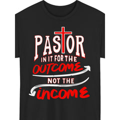 Funny Pastor Outcome Not The Income Christian T-Shirt Red Cross Design Ministry Humor Graphic Tee Church Leader Appreciation Gift Unisex Plus Size Summer Top