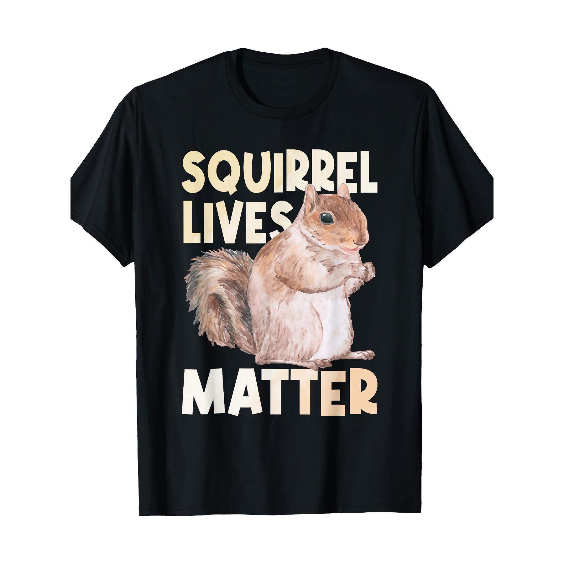 Squirrel Lives Matter Too - Funny Animal Lover T-Shirt for Squirrel Enthusiasts