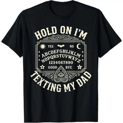 Hold On I'm Texting My Dad Ouija Board Retro Father Day T-Shirt
