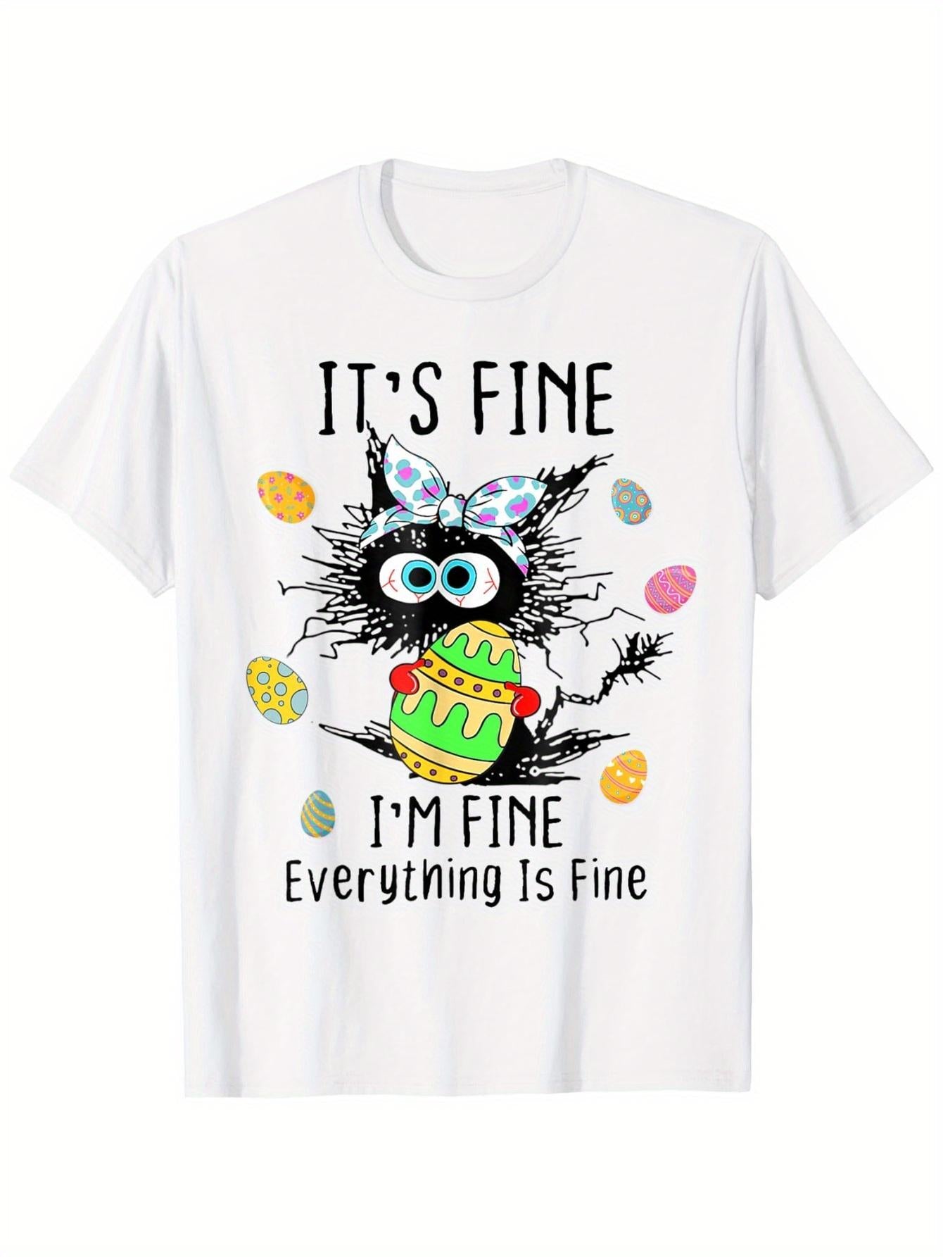Funny Black Cat Easter Day It's Fine I'm Fine Everything Is T-Shirt, Suitable for All Men and Women Outdoor Short-sleeved T-shirts in All Seasons