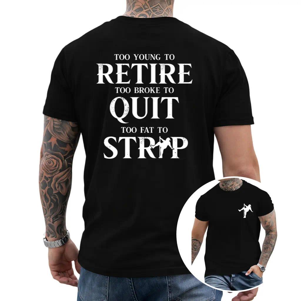 Too Broke To Quit Printed Tee for Men – Short Sleeve Funny Cotton T-Shirt