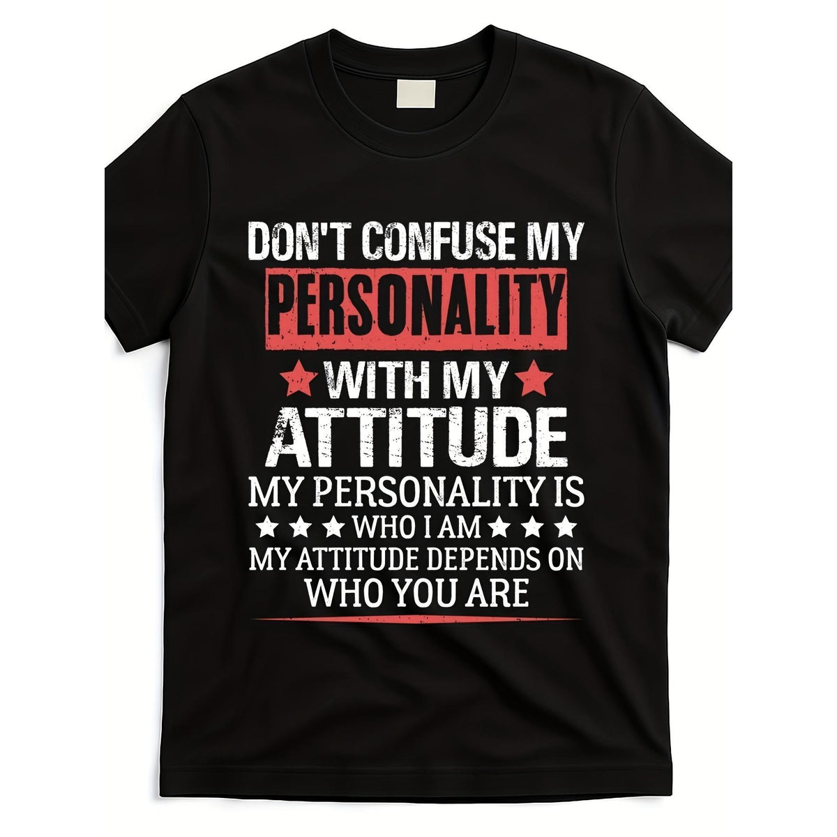 Don't Confuse My Personality With My Attitude Graphic T-Shirt, Unisex Soft Cotton Crew Neck Tee, All Season Trendy Tee For Lovers Of Witty Sarcastic Sayings
