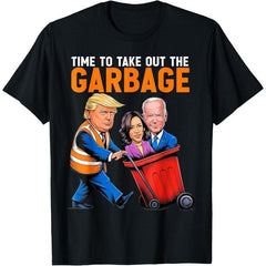 Funny Time to take out Garbage T-Shirt