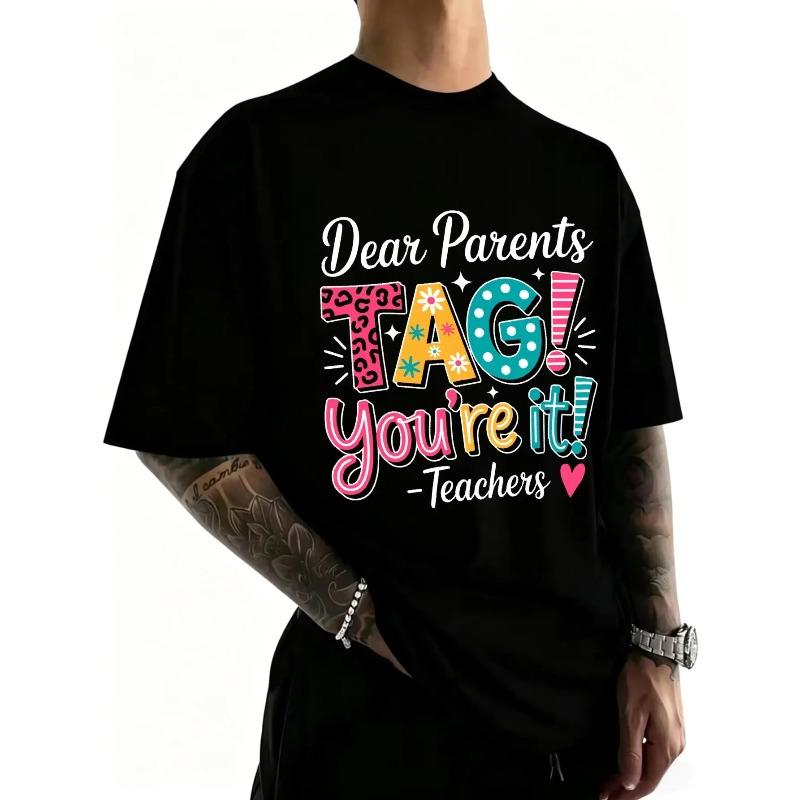 100% Cotton Dear Parents Tag Your It Shirt Teachers Last Day Of School T-Shirt