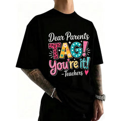 100% Cotton Dear Parents Tag Your It Shirt Teachers Last Day Of School T-Shirt
