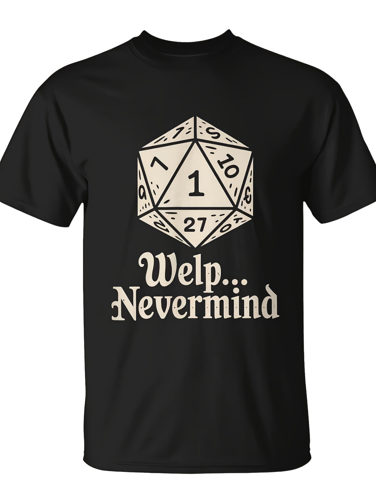 Funny D20 Dice Graphic T-Shirt for Men and Women, Welp Nevermind Tabletop RPG Gamer Tee, Retro Board Game Crew Neck Short Sleeve Cotton Shirt